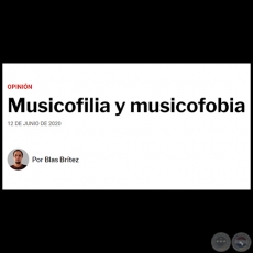 MUSICOFILIA Y MUSICOFOBIA - Por BLAS BRÍTEZ - Viernes, 12 de Junio de 2020